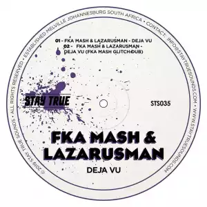 Fka Mash - De Javu ft. Lazarusman (Fka Mash Glitch Dub)
